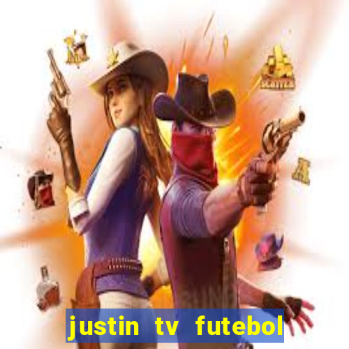 justin tv futebol ao vivo